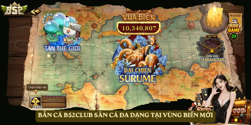 Bắn cá B52club săn cá đa dạng tại vùng biển mới
