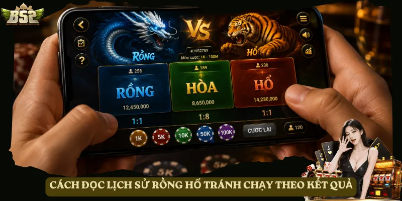 Cách đọc lịch sử Rồng Hổ tránh chạy theo kết quả