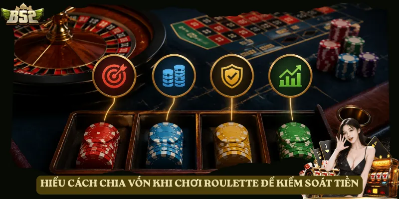Hiểu cách chia vốn khi chơi Roulette để kiểm soát tiền