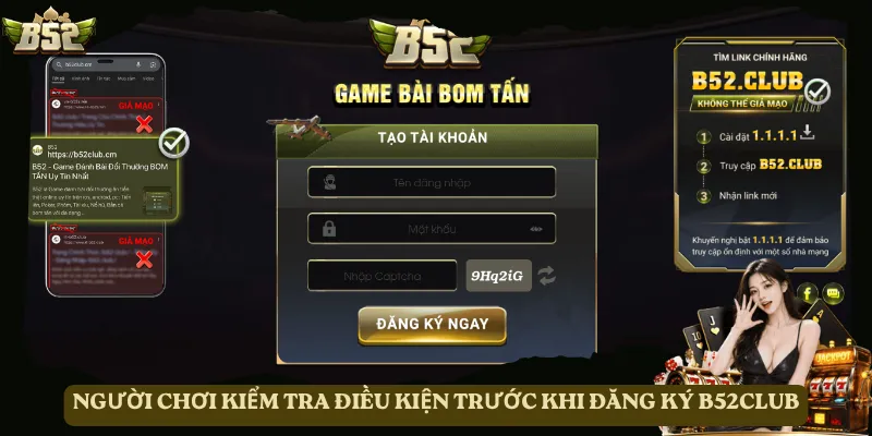 Người chơi kiểm tra điều kiện trước khi đăng ký B52club