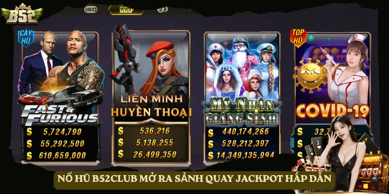 Nổ hũ B52club mở ra sảnh quay jackpot hấp dẫn