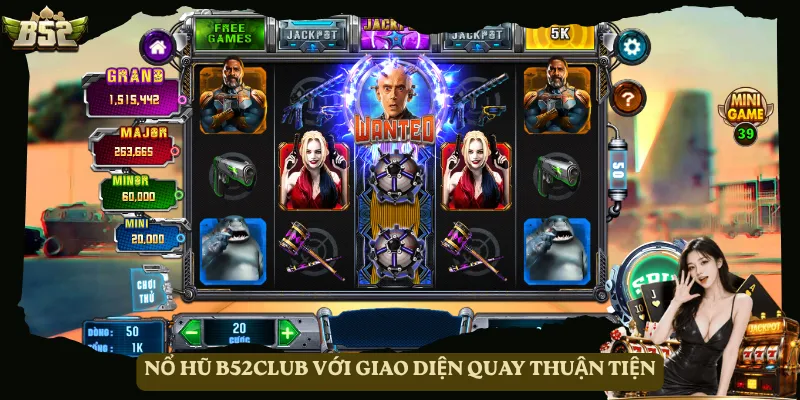 Nổ hũ B52club với giao diện quay thuận tiện