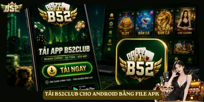 Tải B52club cho Android bằng file APK