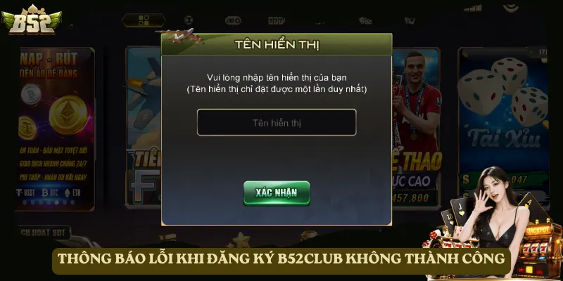 Thông báo lỗi khi đăng ký B52club không thành công