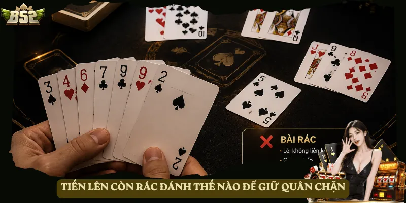 Tiến Lên còn rác đánh thế nào để giữ quân chặn